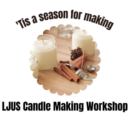 6th December LJUS Candle Making Workshop